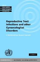 Investigating reproductive tract infections and other gynaecological disorders a multidisciplinary research approach /