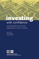 Investing with confidence understanding political risk management in the 21st century /