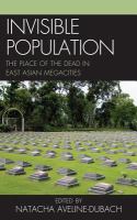 Invisible population the place of the dead in East Asian megacities /