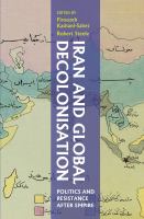 Iran and the global decolonisation politics and resistance after empire /