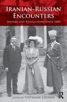 Iranian-Russian encounters empires and revolutions since 1800 /