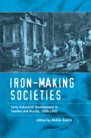 Iron-making societies : early industrial development in Sweden and Russia, 1600-1900 /