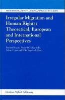 Irregular migration and human rights theoretical, European, and international perspectives /