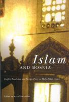 Islam and Bosnia conflict resolution and foreign policy in multi-ethnic states /