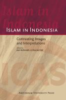 Islam in Indonesia contrasting images and interpretations /