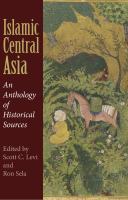 Islamic Central Asia an anthology of historical sources /