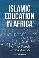 Islamic education in Africa : writing boards and blackboards /