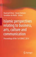 Islamic perspectives relating to business, arts, culture and communication Proceedings of the 1st ICIBACC 2014 /