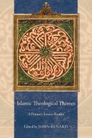 Islamic theological themes : a primary source reader /