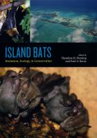 Island bats evolution, ecology, and conservation /