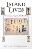 Island lives : historical archaeologies of the Caribbean /