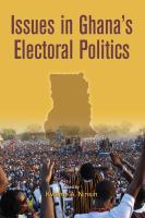 Issues in Ghana's electoral politics /