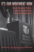 It's our movement now : Black women's politics and the 1977 National Women's Conference /