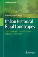 Italian Historical Rural Landscapes Cultural Values for the Environment and Rural Development /