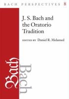 J.S. Bach and the oratorio tradition /