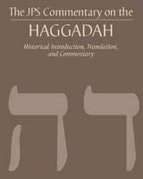 JPS commentary on the Haggadah historical introduction, translation, and commentary /