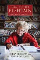 Jean Bethke Elshtain : politics, ethics, and society /