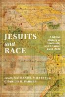 Jesuits and Race : A Global History of Continuity and Change, 1530-2020.