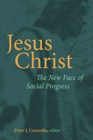 Jesus Christ the new face of social progress /