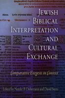 Jewish biblical interpretation and cultural exchange comparative exegesis in context /