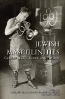 Jewish masculinities : German Jews, gender, and history /