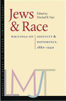 Jews & race writings on identity and difference, 1880-1940 /