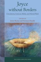 Joyce without borders : circulations, sciences, media, and mortal flesh /