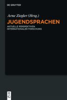 Jugendsprachen aktuelle Perspektiven internationaler Forschung = Youth languages : current perspectives of international research /