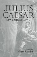 Julius Caesar new critical essays /