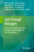 Just Enough Nitrogen Perspectives on how to get there for regions with too much and too little nitrogen /