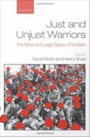 Just and unjust warriors the moral and legal status of soldiers /