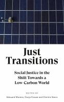 Just transitions social justice in the shift towards a low-carbon world /