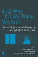 Just who do we think we are? methodologies for autobiography and self-study in teaching /