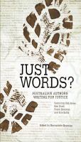 Just words? Australian authors writing for justice /