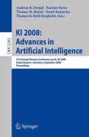 KI 2008: Advances in Artificial Intelligence 31st Annual German Conference on AI, KI 2008, Kaiserslautern, Germany, September 23-26, 2008, Proceedings /