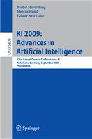 KI 2009: Advances in Artificial Intelligence 32nd Annual German Conference on AI, Paderborn, Germany, September 15-18, 2009, Proceedings /