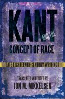 Kant and the concept of race : late eighteenth-century writings /