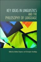 Key ideas in linguistics and the philosophy of language /