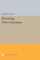 Knowing one's enemies : intelligence assessment before the two world wars /