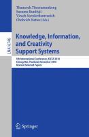 Knowledge, Information, and Creativity Support Systems 5th International Conference, KICSS 2010, Chiang Mai, Thailand, Novwember 25-27, 2010, Revised Selected Papers /