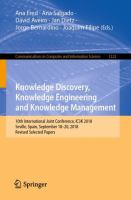 Knowledge Discovery, Knowledge Engineering and Knowledge Management 10th International Joint Conference, IC3K 2018, Seville, Spain, September 18-20, 2018, Revised Selected Papers /