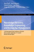 Knowledge Discovery, Knowledge Engineering and Knowledge Management 11th International Joint Conference, IC3K 2019, Vienna, Austria, September 17-19, 2019, Revised Selected Papers /