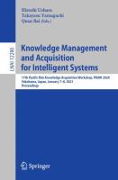 Knowledge Management and Acquisition for Intelligent Systems 17th Pacific Rim Knowledge Acquisition Workshop, PKAW 2020, Yokohama, Japan, January 7–8, 2021, Proceedings /