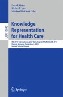 Knowledge Representation for Health Care HEC 2016 International Joint Workshop, KR4HC/ProHealth 2016, Munich, Germany, September 2, 2016, Revised Selected Papers /