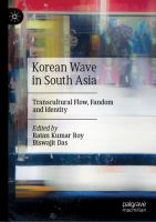 Korean Wave in South Asia Transcultural Flow, Fandom and Identity /