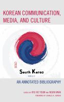 Korean communication, media, and culture an annotated bibliography /