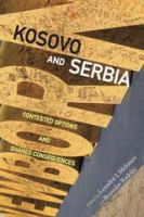 Kosovo and Serbia contested options and shared consequences /