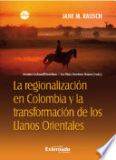 LA REGIONALIZACION EN COLOMBIA Y LA TRANSFORMACION DE LOS LLANOS ORIENTALES.