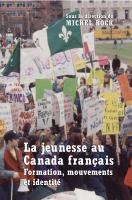 La Jeunesse au Canada français : Formation, mouvements et identité /