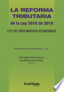 La Reforma Tributaria de la Ley 2010 de 2019. Ley de Crecimiento Económico : Serie Reformas Tributarias -SRT.